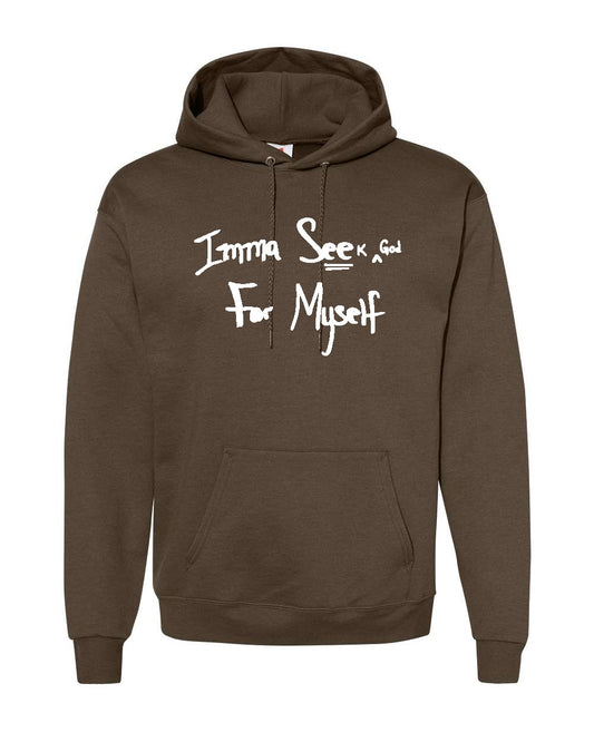 Imma See For Myself Hooded Pullover